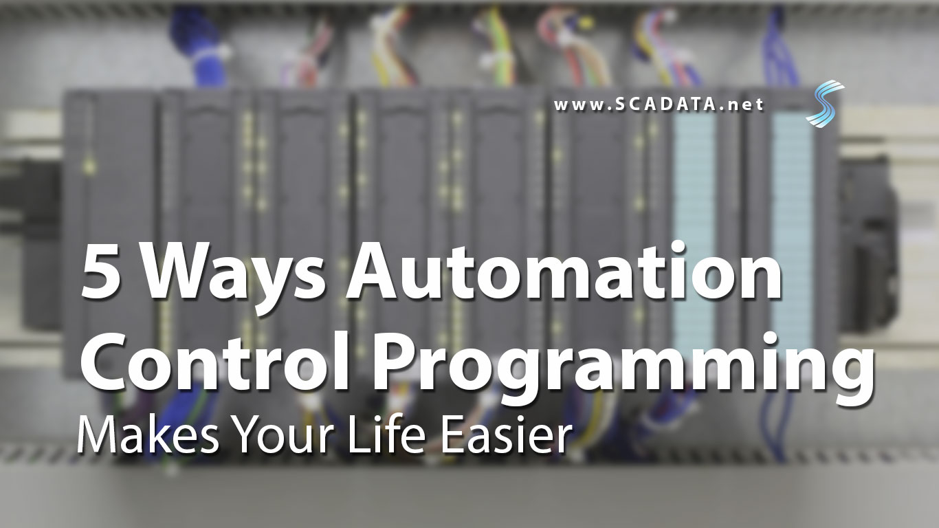 You are currently viewing 5 Ways Automation Control Programming Makes Your Job Easier
