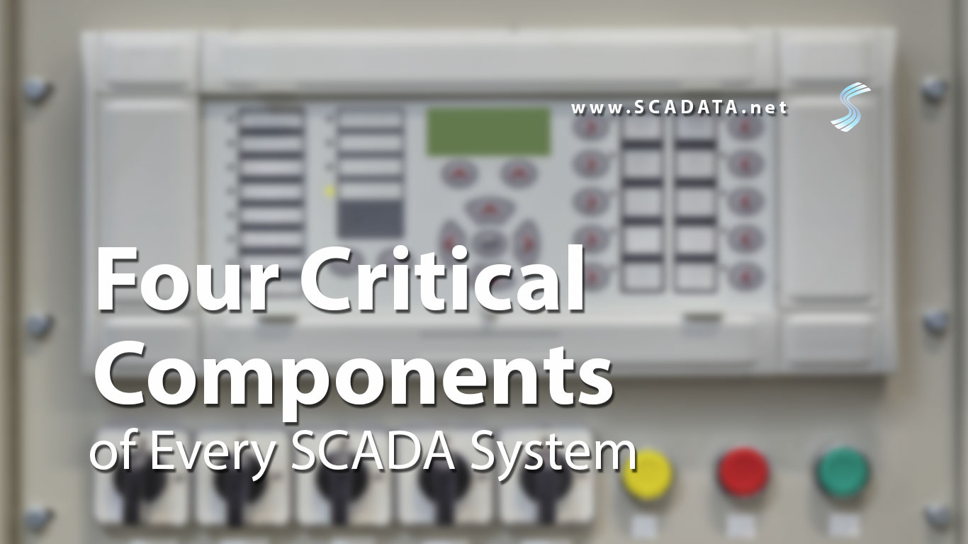 Four Critical Components of Every SCADA System
