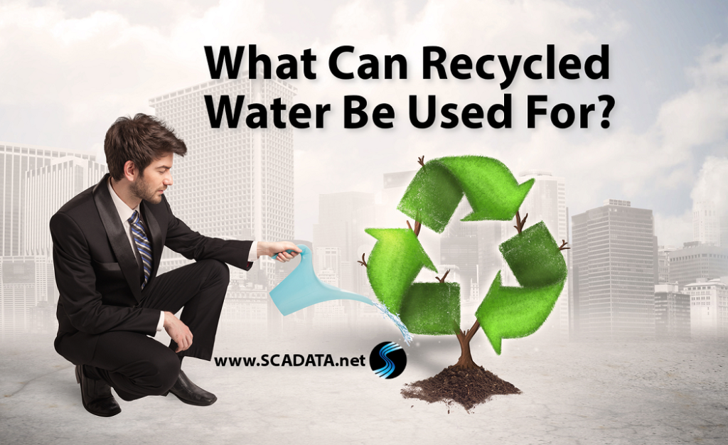 What Can Recycled Water Be Used For? - Scadata