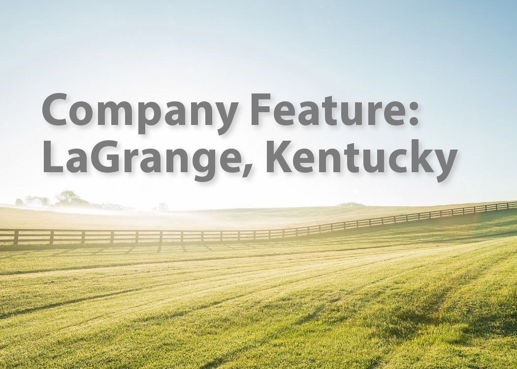 You are currently viewing Company Feature: LaGrange, Kentucky