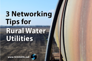 Read more about the article 3 Networking Tips for Rural Water Utilites